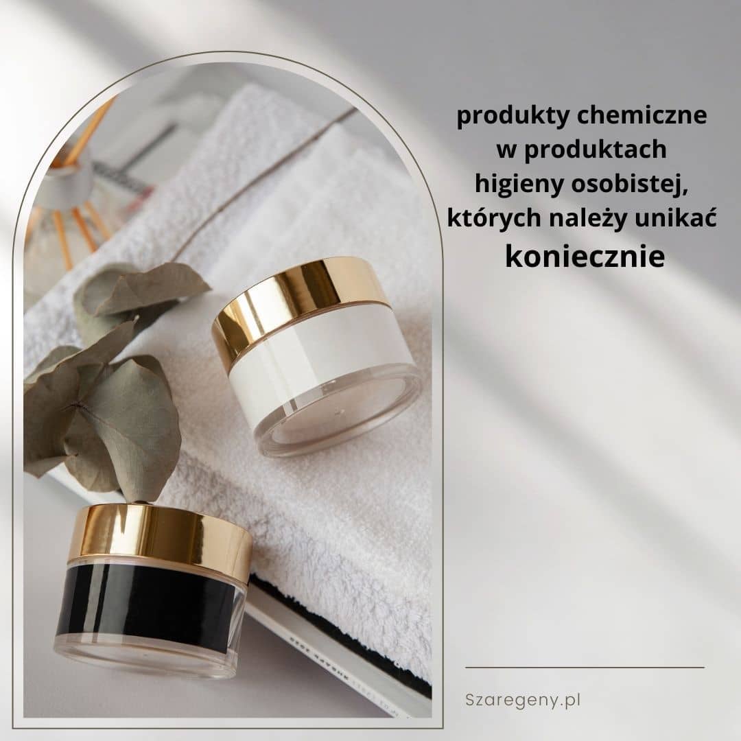 Dziś prezentuję produkty chemiczne w produktach higieny osobistej, których powinniście unikać koniecznie.